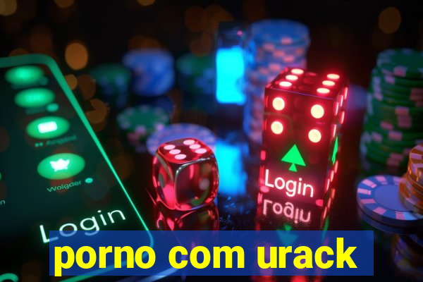 porno com urack